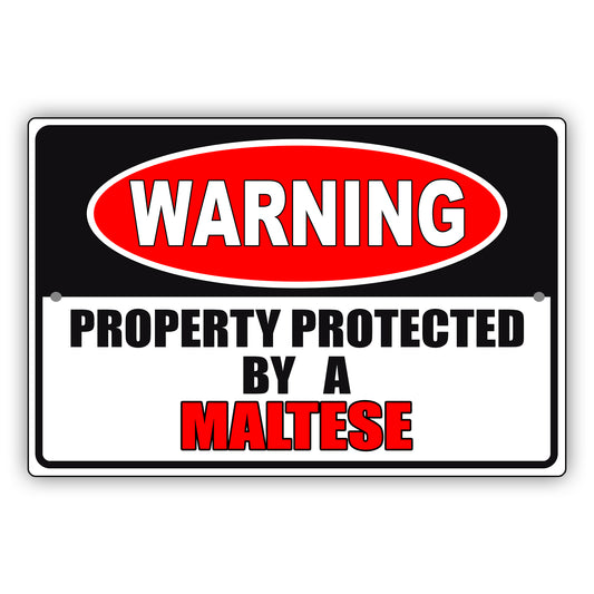 Warning property protected by a maltese aluminum metal sign