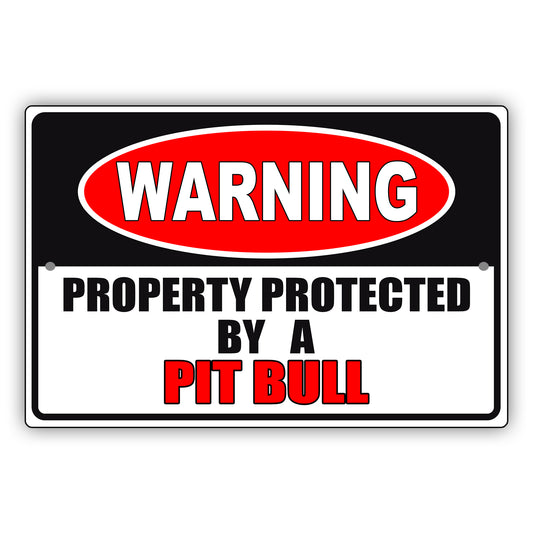 Warning property protected by a pit bull aluminum metal sign