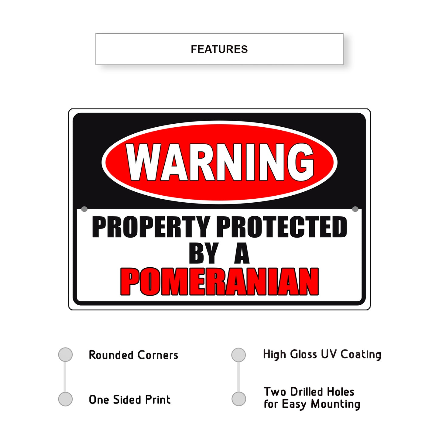 Warning property protected by a pomeranian aluminum metal sign