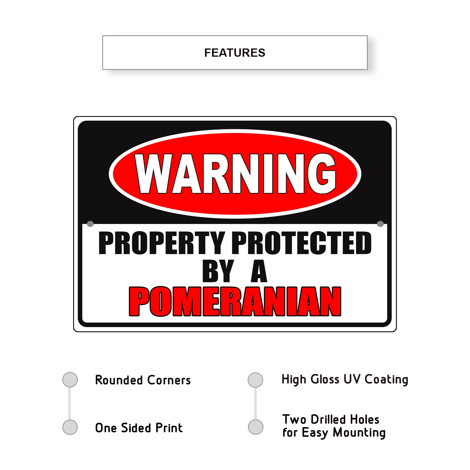 Warning property protected by a pomeranian aluminum metal sign