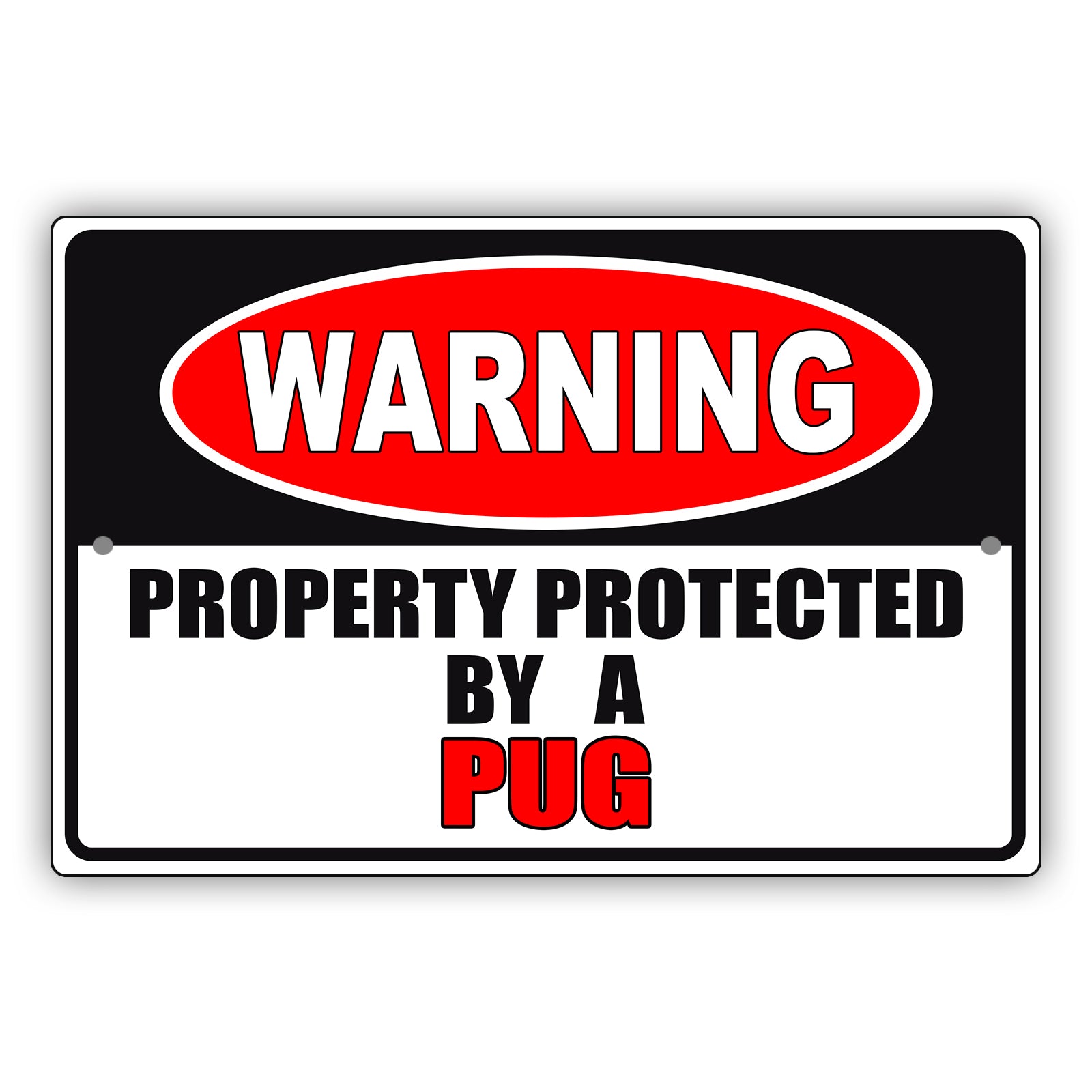 Warning property property by a pug aluminum metal sign