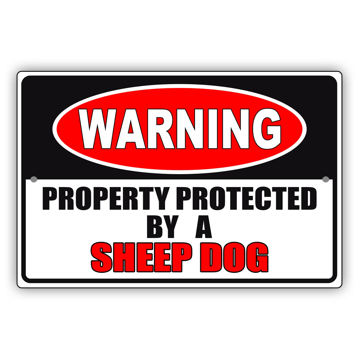 Warning property protected by a sheep dog aluminum metal sign