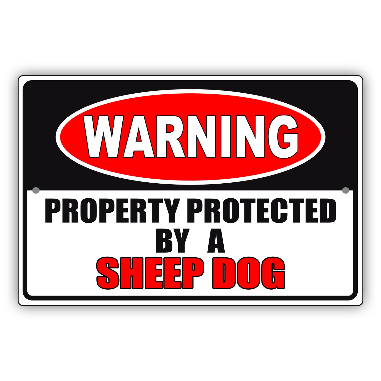 Warning property protected by a sheep dog aluminum metal sign