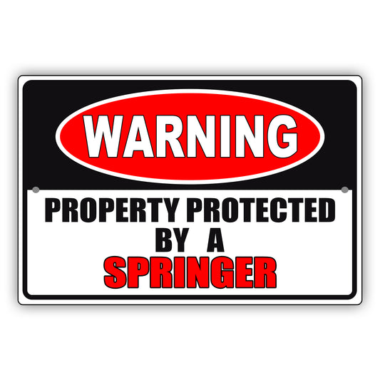 Warning property protected by a springer aluminum metal sign