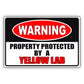 Warning property protected by a yellow lab aluminum metal sign