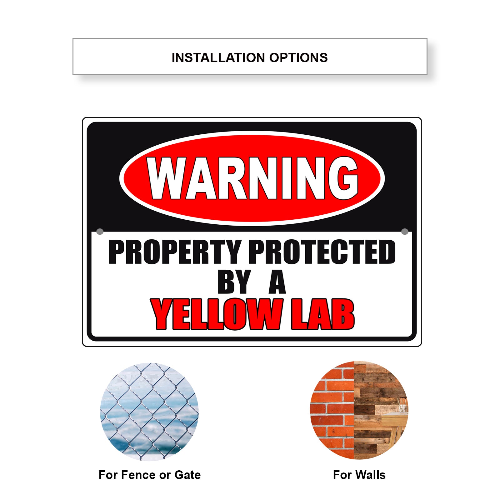 Warning property protected by a yellow lab aluminum metal sign