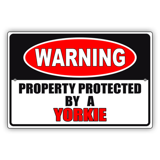 Warning property protected by a yorkie aluminum metal sign