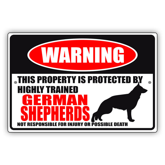Warning this property is protected by highly trained german shepherds aluminum metal sign