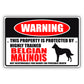 Warning this property is protected by highly trained Belgian Malinois aluminum metal sign