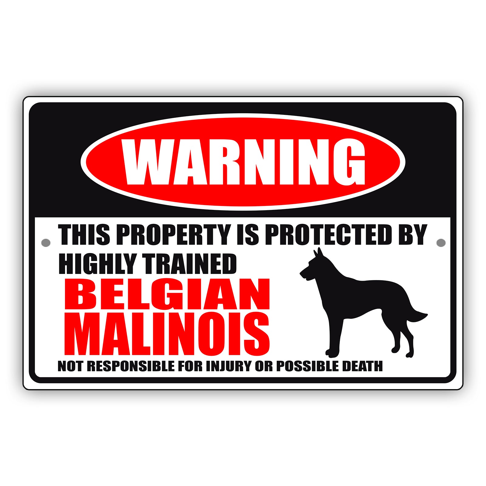 Warning this property is protected by highly trained Belgian Malinois aluminum metal sign