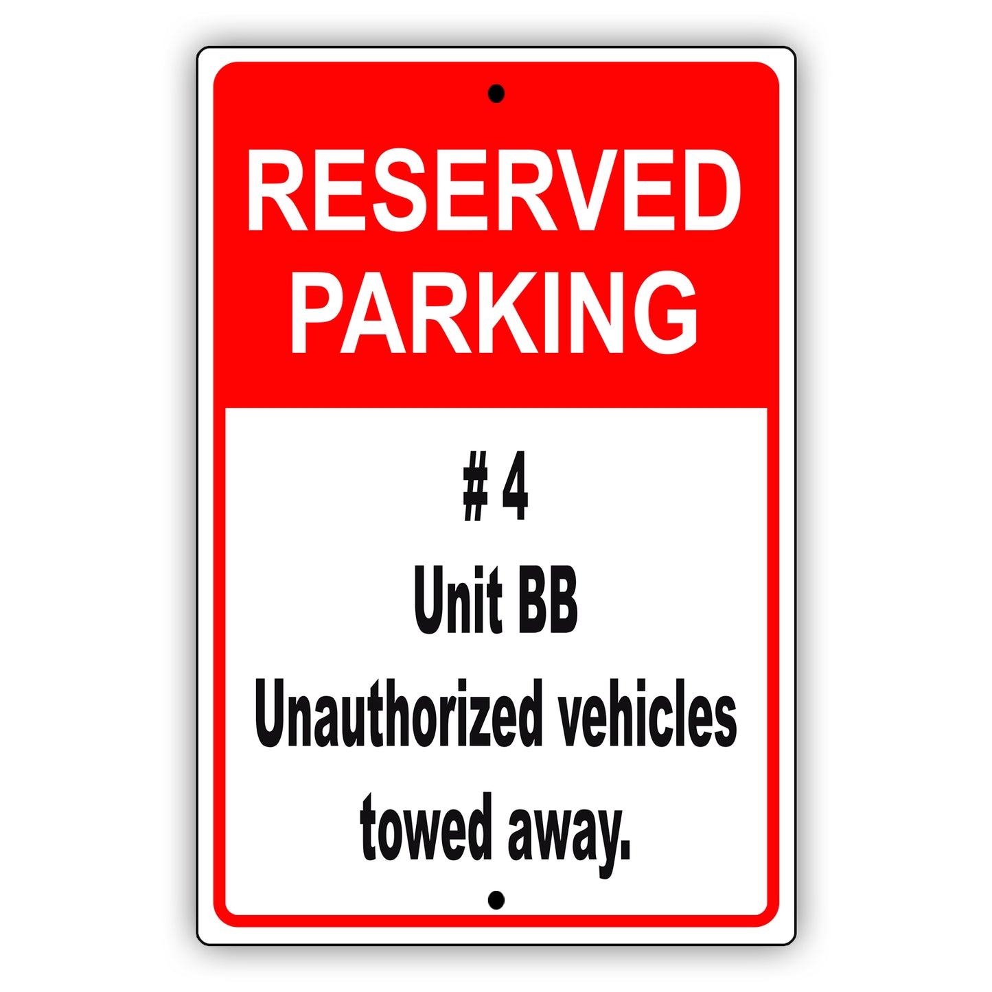 Reserved parking #4 unit bb unauthorized vehicles towed away aluminum metal sign
