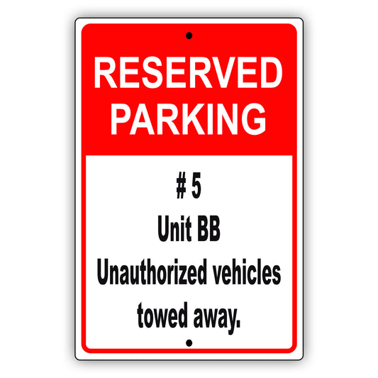 Reserved parking #5 unit bb unauthorized vehicles towed away aluminum metal sign