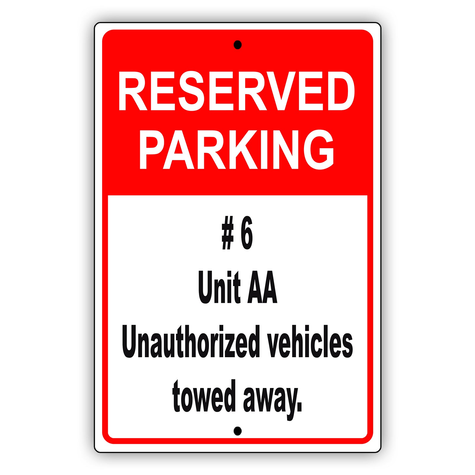 Reserved parking #6 unit aa unauthorized vehicles towed away aluminum metal sign