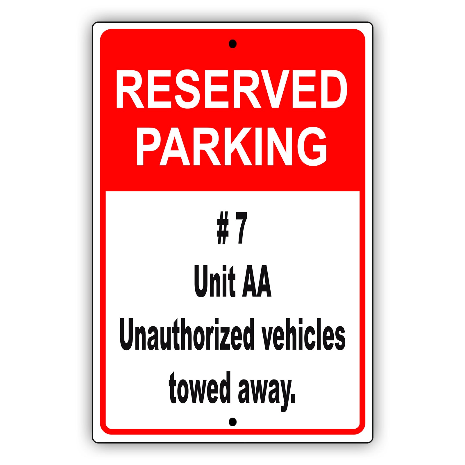 Reserved parking #7 unit aa unauthorized vehicles towed away aluminum metal sign
