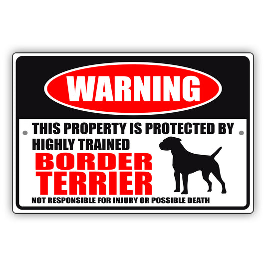 Warning this property is protected by highly trained border terrier aluminum metal sign