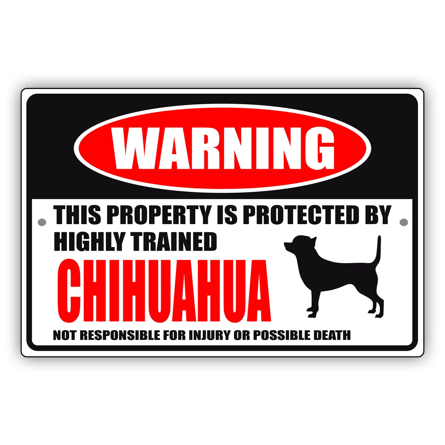 Warning this property is protected by highly trained chihuahua aluminum metal sign
