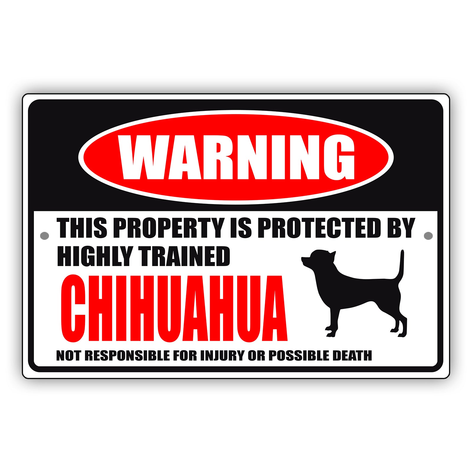 Warning this property is protected by highly trained chihuahua aluminum metal sign