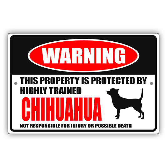 Warning this property is protected by highly trained chihuahua aluminum metal sign