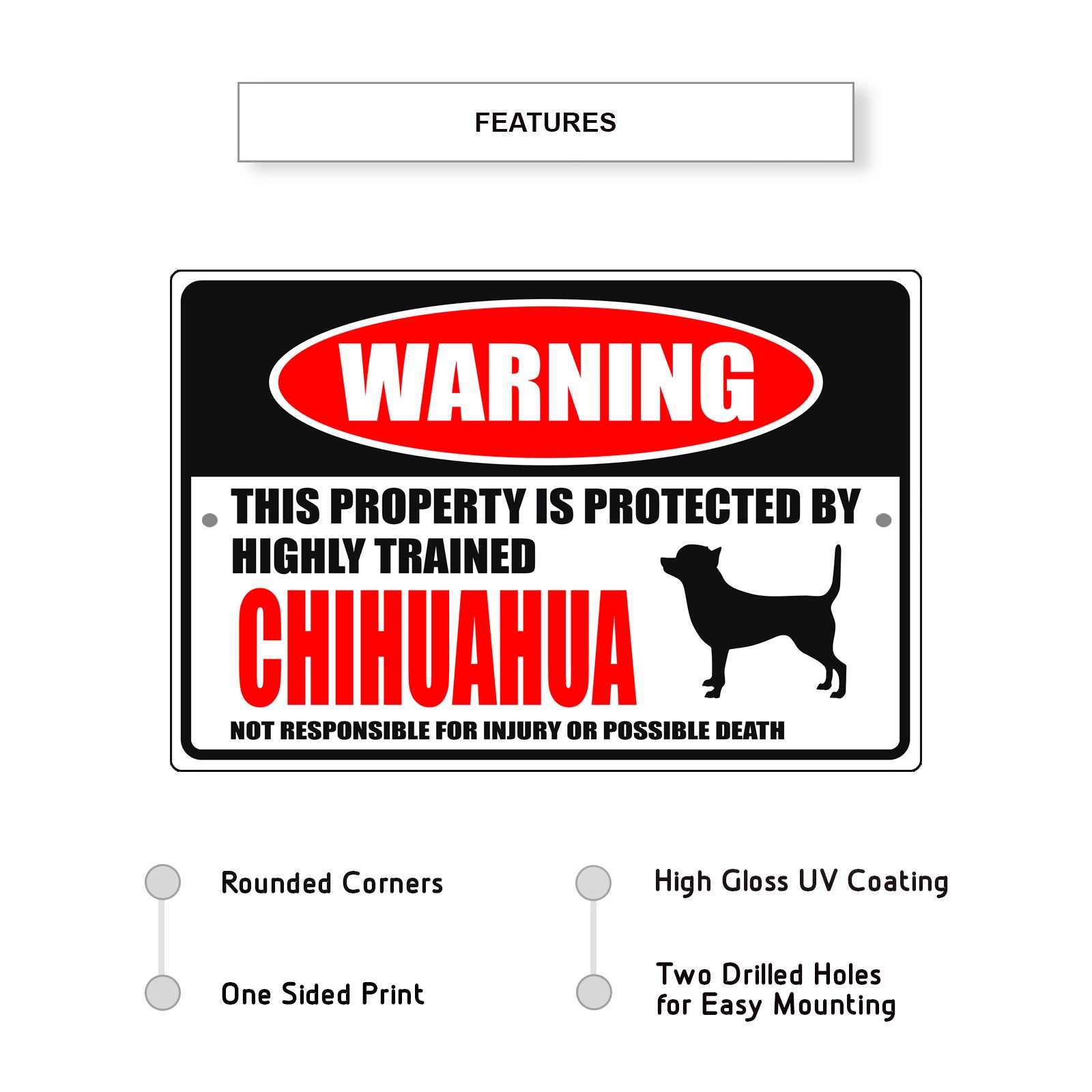 Warning this property is protected by highly trained chihuahua aluminum metal sign