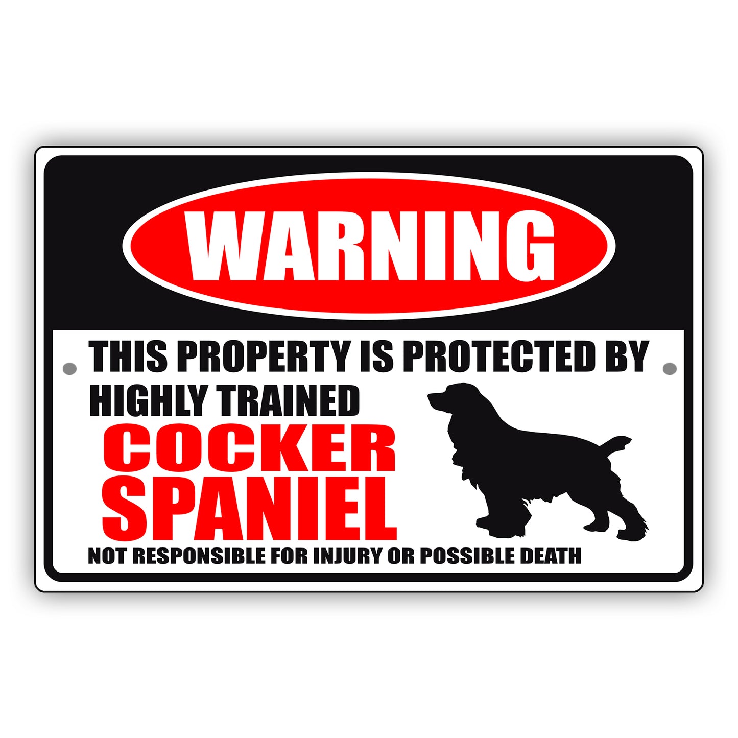 Warning this property is protected by highly trained cocker spaniel aluminum metal sign