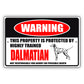 Warning this property is protected by highly trained aluminum metal sign