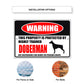 Warning this property is protected by highly trained Doberman aluminum metal sign