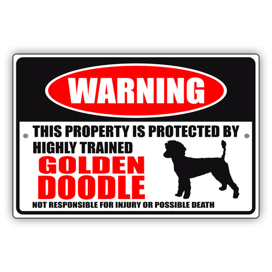 Warning this property is protected by highly trained golden doodle aluminum metal sign