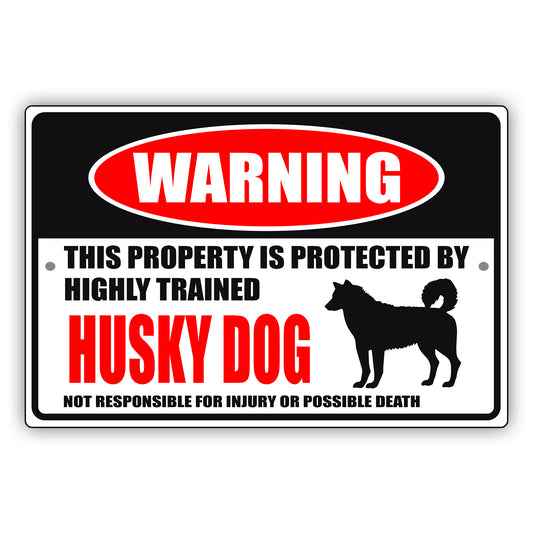 Warning this property is protected by highly trained husky dog aluminum metal sign