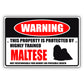 Warning this property is protected by highly trained Maltese aluminum metal sign