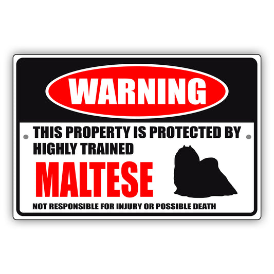 Warning this property is protected by highly trained Maltese aluminum metal sign