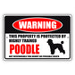 Warning this property is protected by highly trained poodle aluminum metal sign