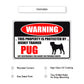 Warning this property is protected by highly trained pug aluminum metal sign