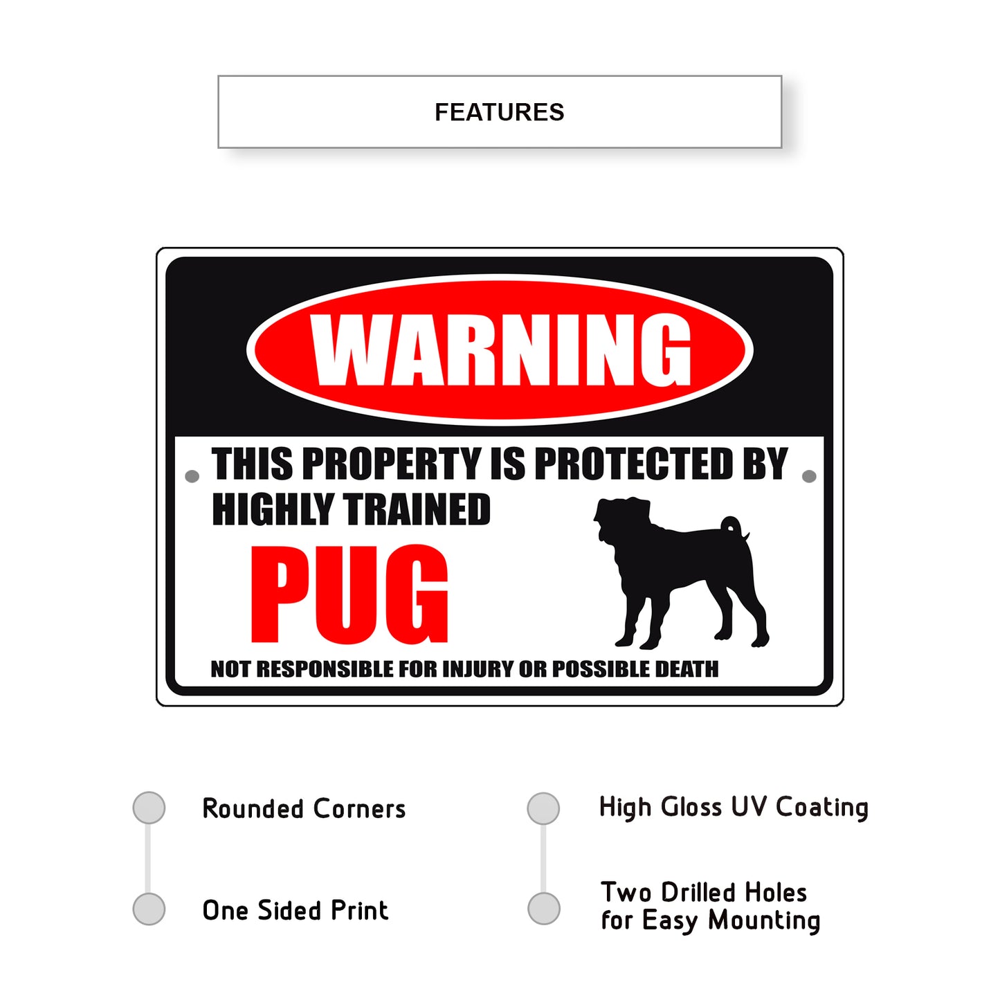 Warning this property is protected by highly trained pug aluminum metal sign
