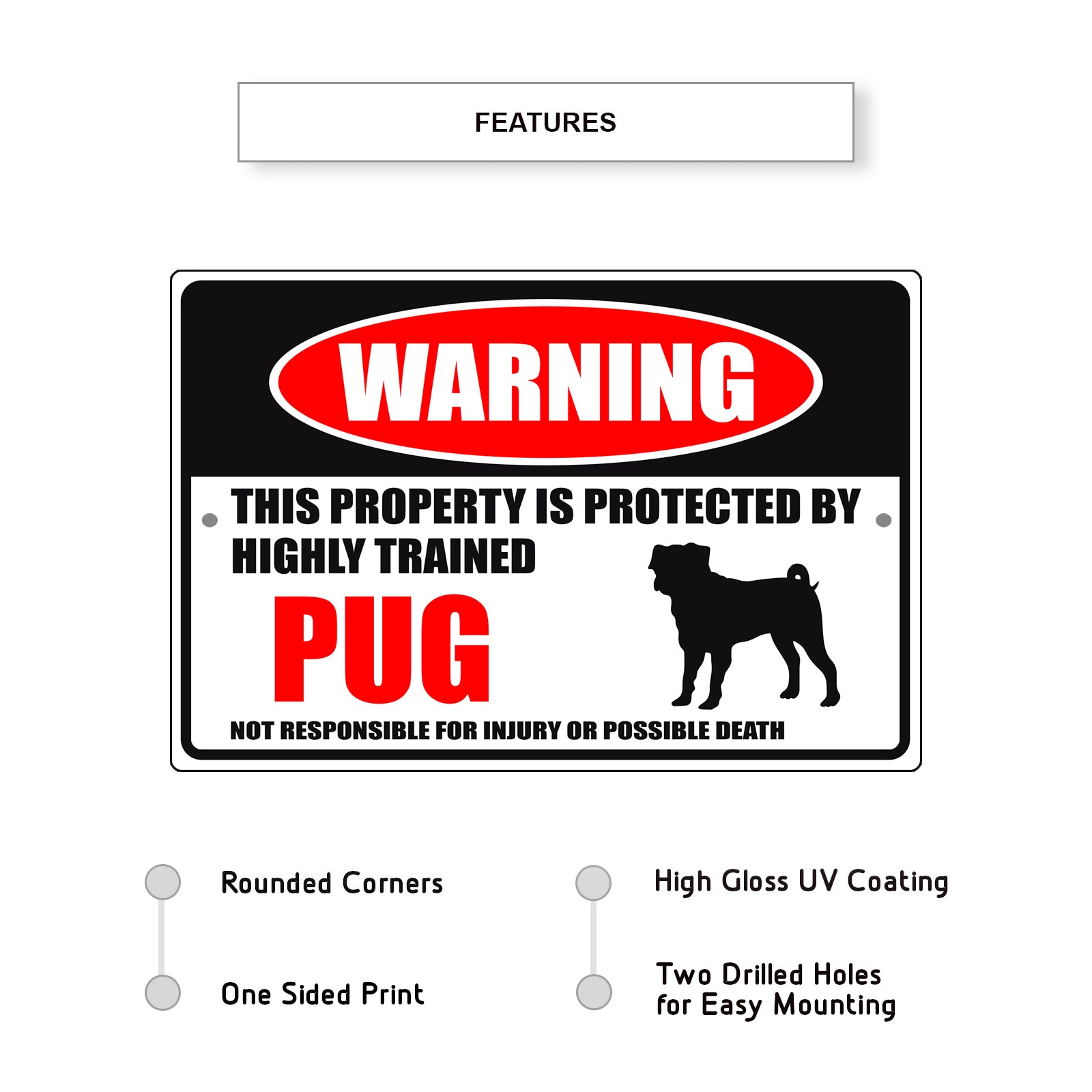 Warning this property is protected by highly trained pug aluminum metal sign