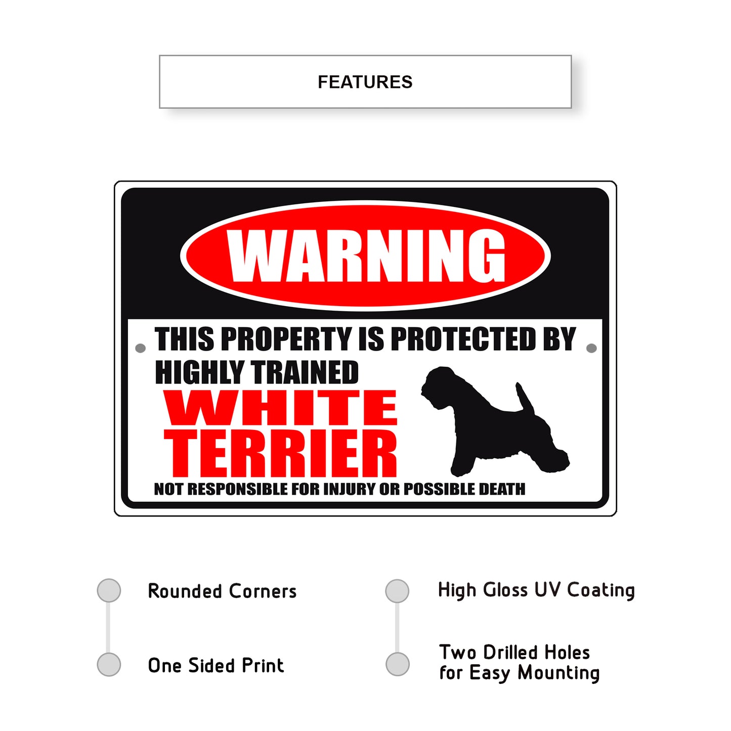 Warning this property is protected by highly trained white terrier aluminum metal sign