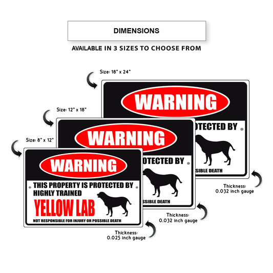 Warning this property is protected by highly trained yellow lab aluminum metal sign