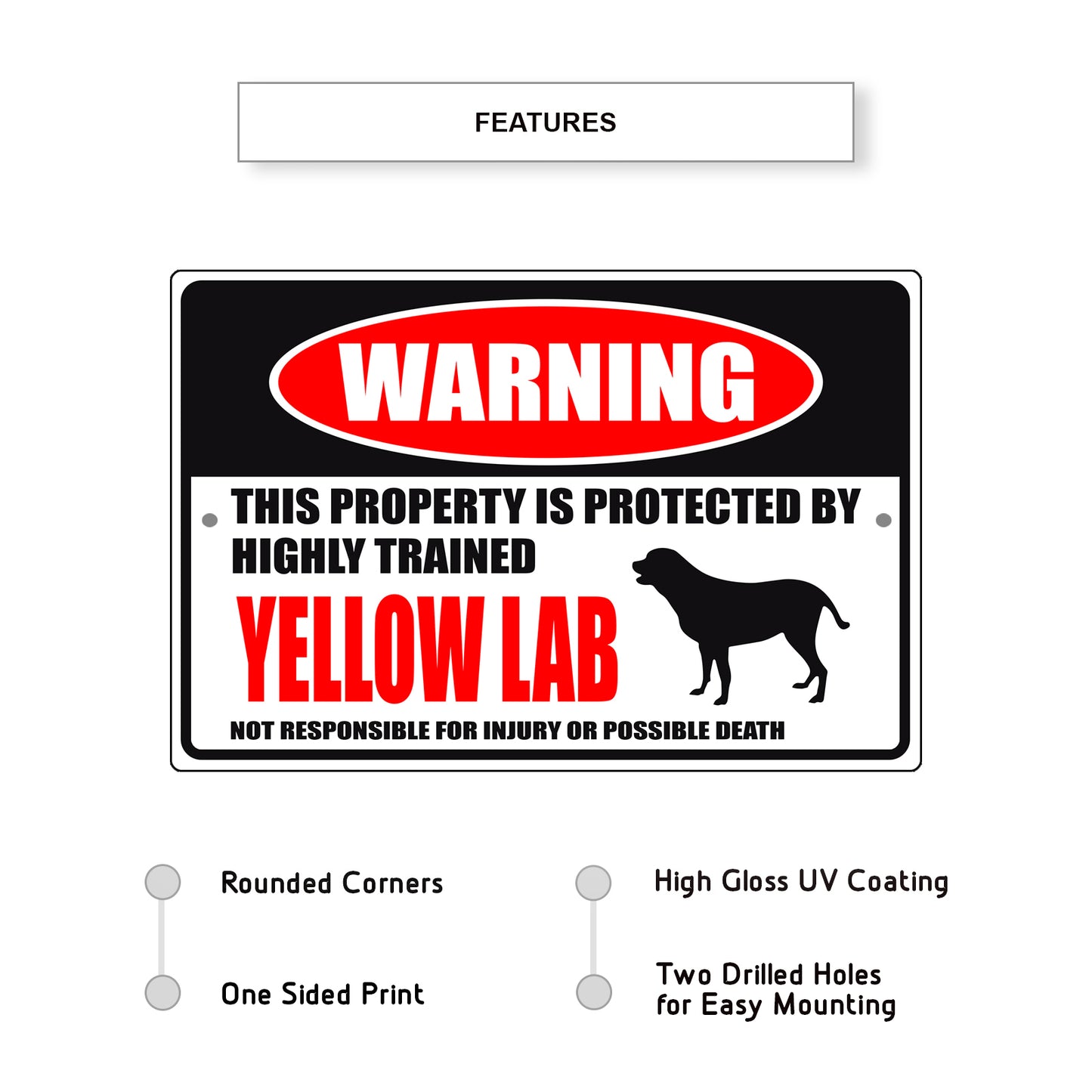 Warning this property is protected by highly trained yellow lab aluminum metal sign