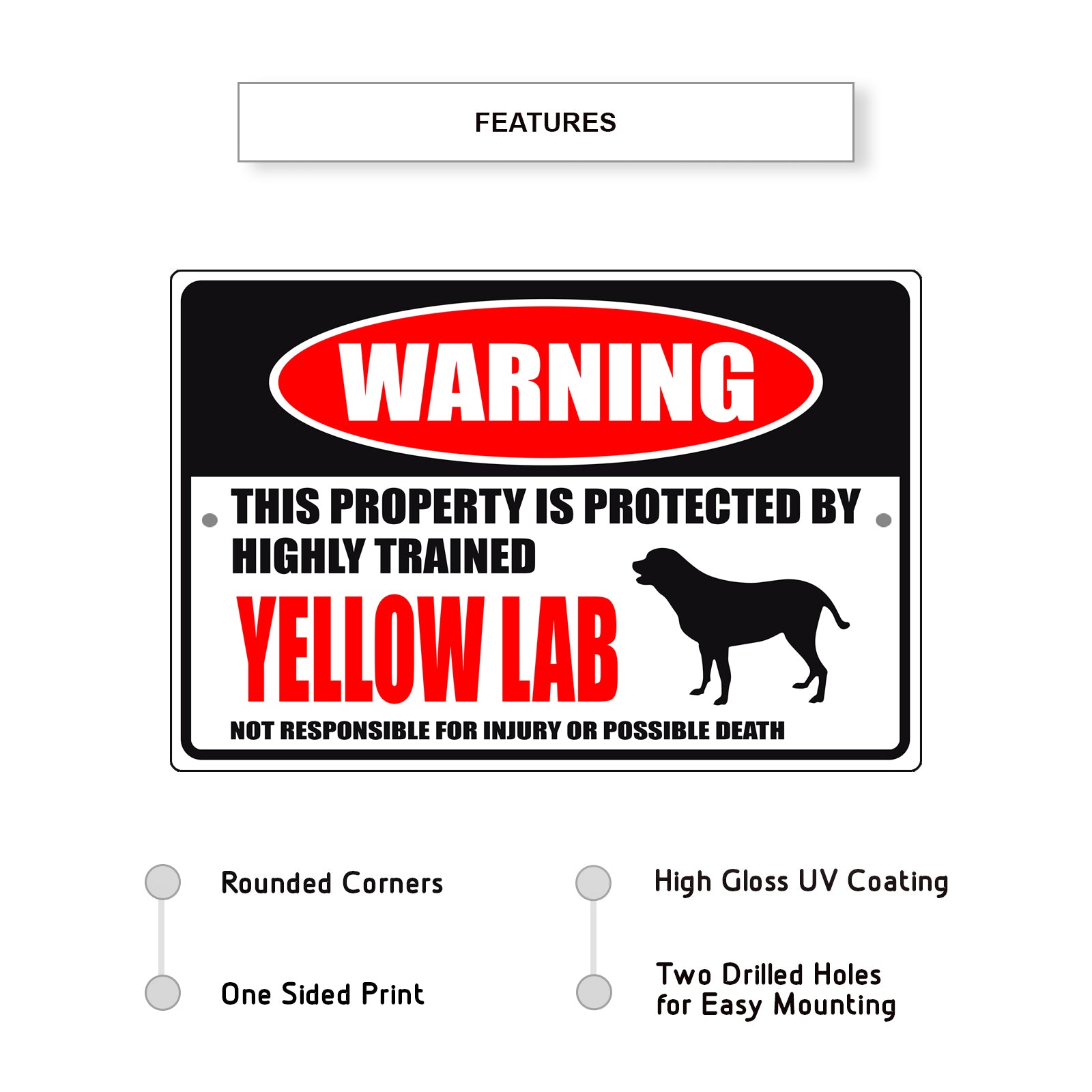 Warning this property is protected by highly trained yellow lab aluminum metal sign