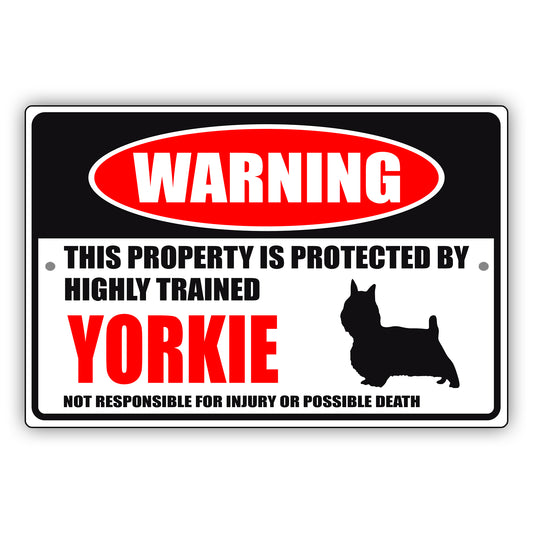 Warning this property is protected by highly trained Yorkie aluminum metal sign