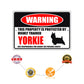 Warning this property is protected by highly trained Yorkie aluminum metal sign