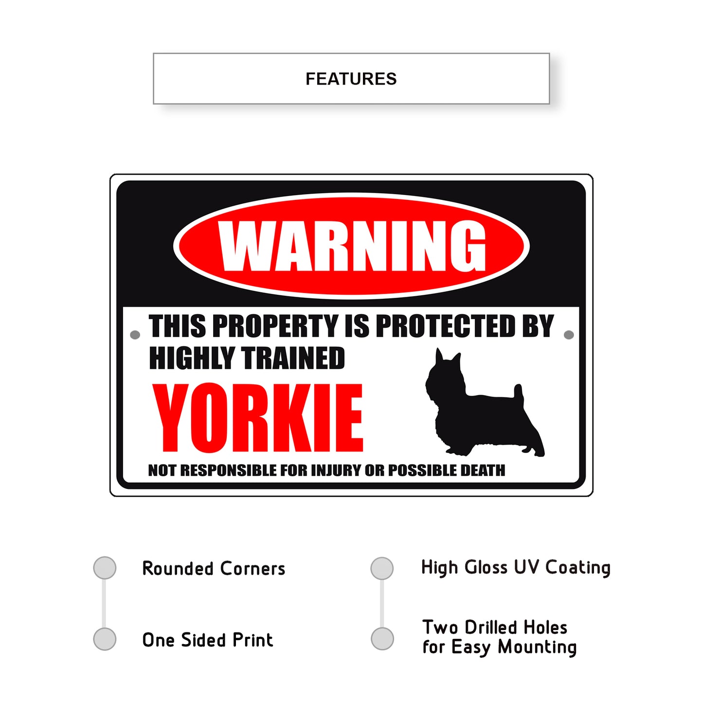 Warning this property is protected by highly trained Yorkie aluminum metal sign