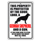 This property is protected by the good lord a german shepherd aluminum metal sign