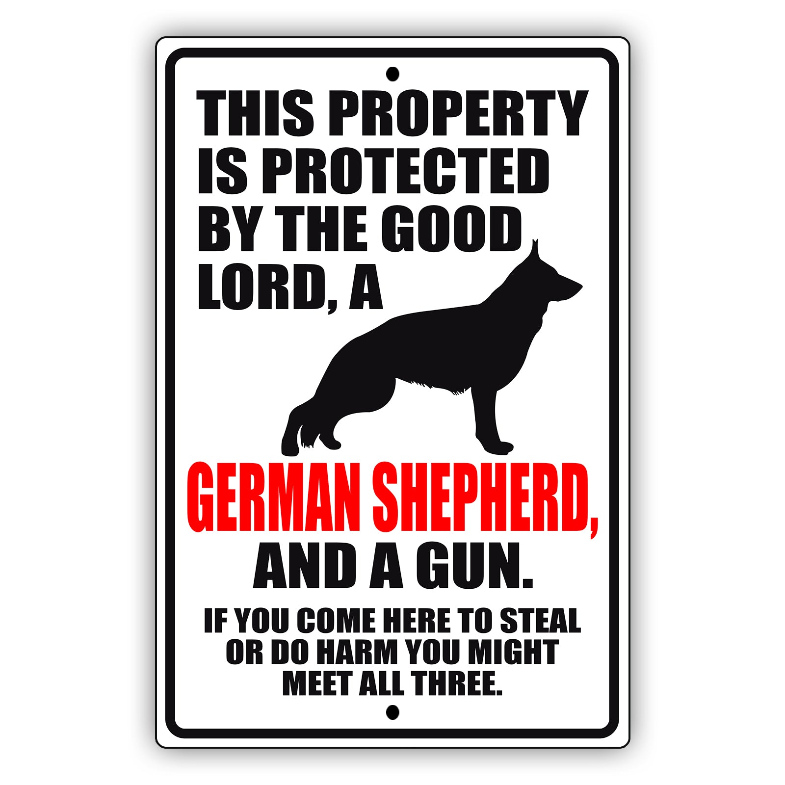 This property is protected by the good lord a german shepherd aluminum metal sign