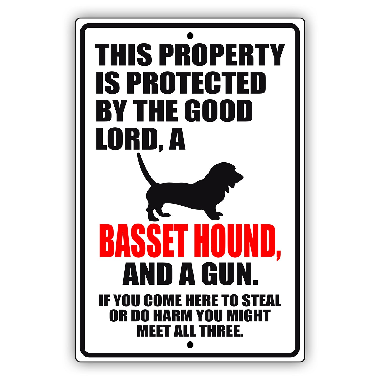 This property is protected by the good lord a basset hound and a gun aluminum metal sign