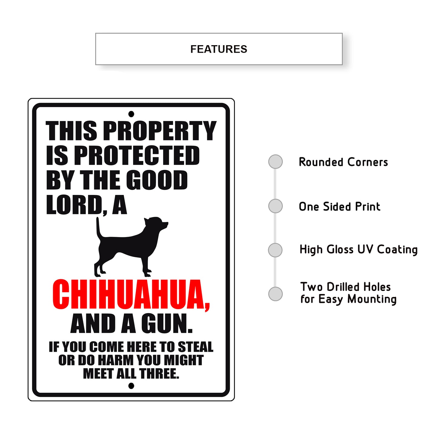 This property is protected by the good lord a chihuahua and a gun aluminum metal sign