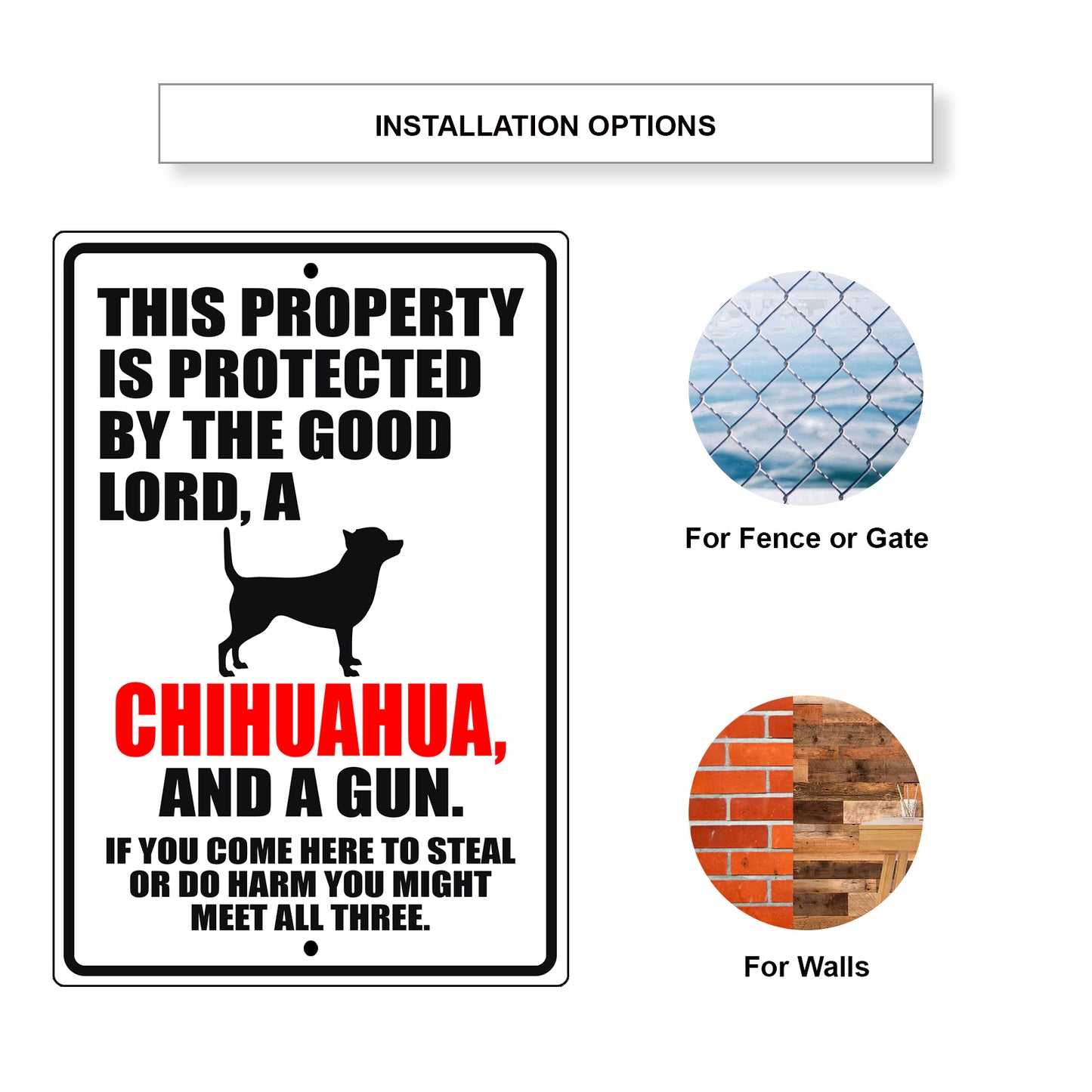 This property is protected by the good lord a chihuahua and a gun aluminum metal sign