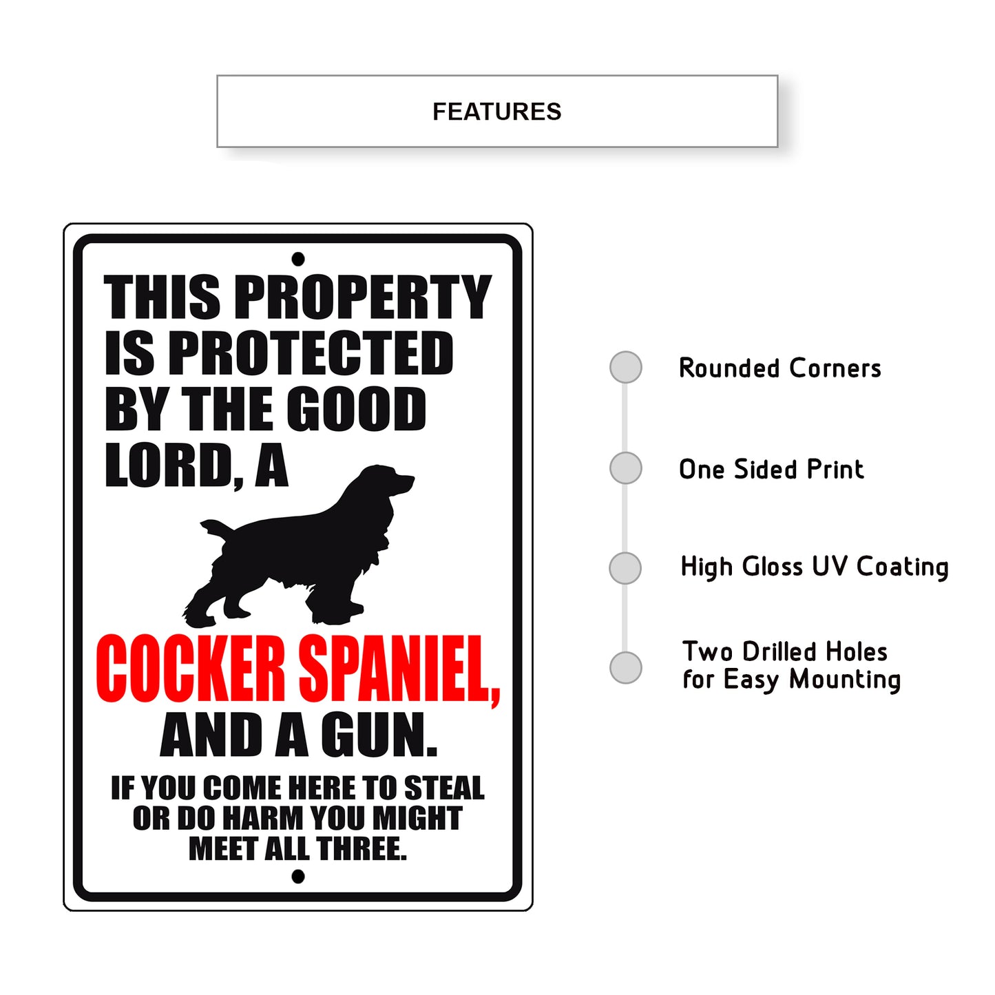 This property is protected by the good lord a cocker spaniel and a gun aluminum metal sign