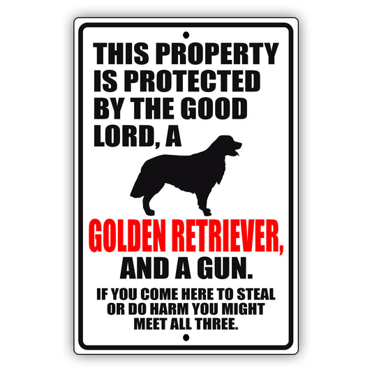 This property is protected by the good lord a golden retriever and a gun aluminum metal sign