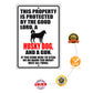 This property is protected by the good lord a husky dog and a gun aluminum metal sign