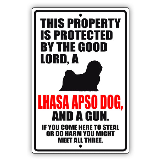This property is protected by the good lord a lhasa apso dog and a gun aluminum metal sign